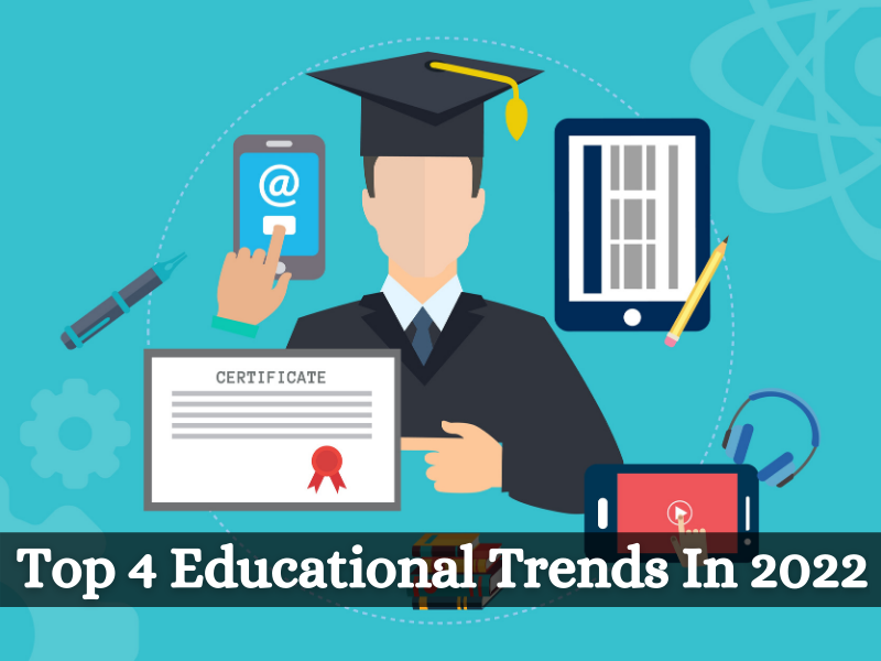 Top 4 Educational Trends in 2022