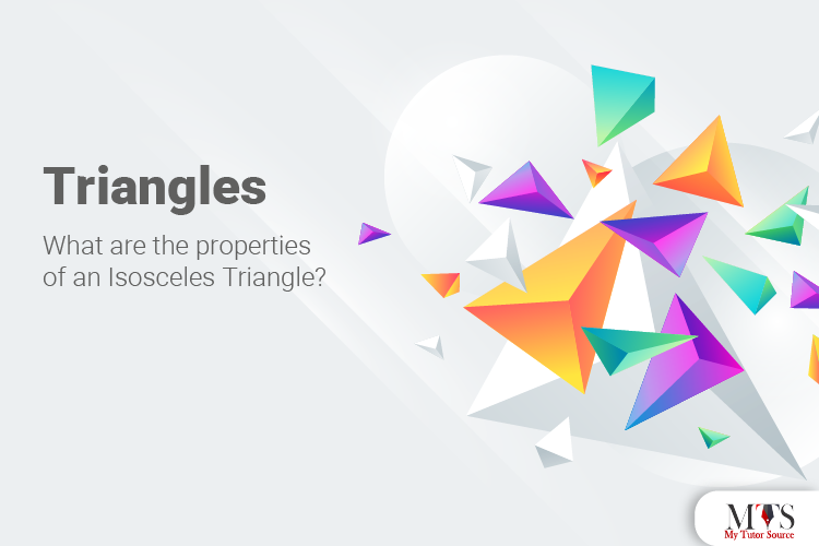 Triangles: What are the properties of an Isosceles Triangle