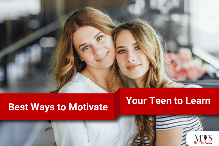 Best Ways to Motivate Your Teen to Learn