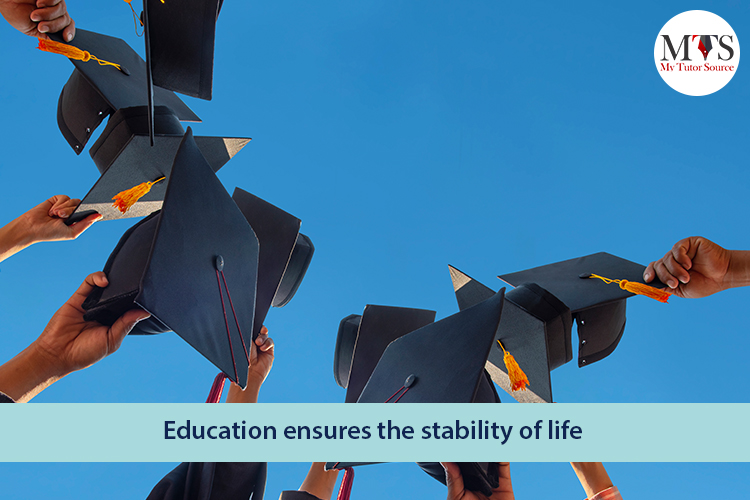 Education ensures the stability of life