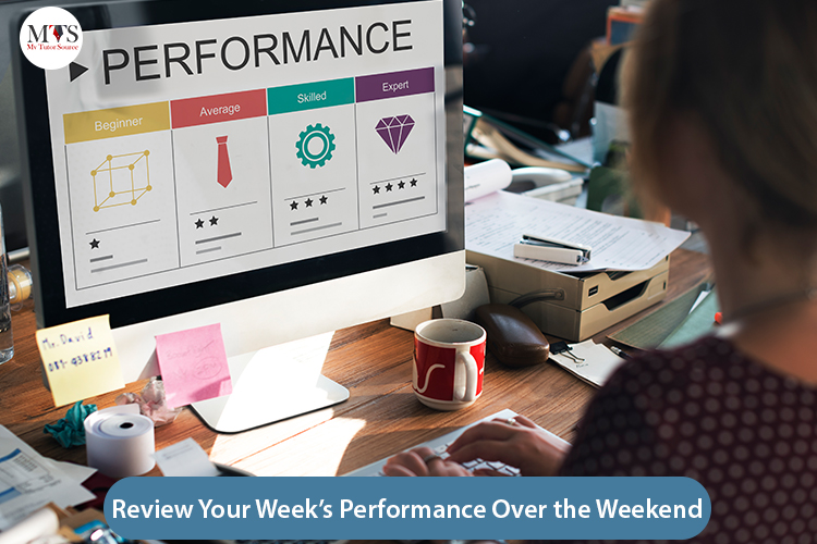 Review Your Week’s Performance Over the Weekend