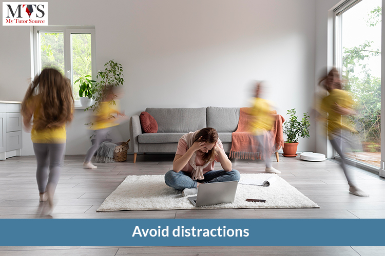 Avoid distractions