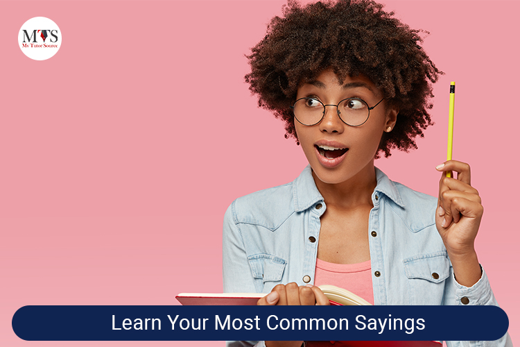 Learn Your Most Common Sayings