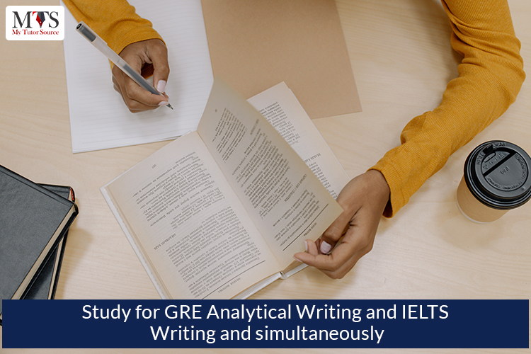 Study for GRE Analytical Writing and IELTS Writing and simultaneously