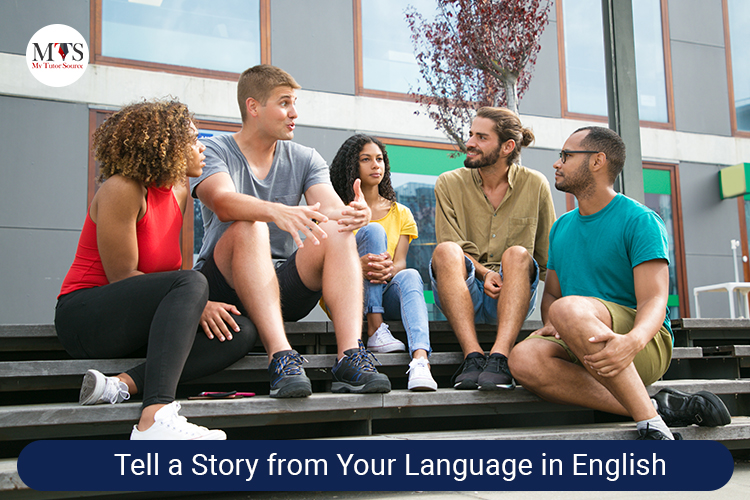 Tell a Story from Your Language in English