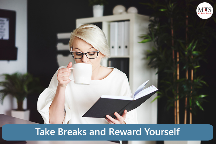 Take Breaks and Reward Yourself