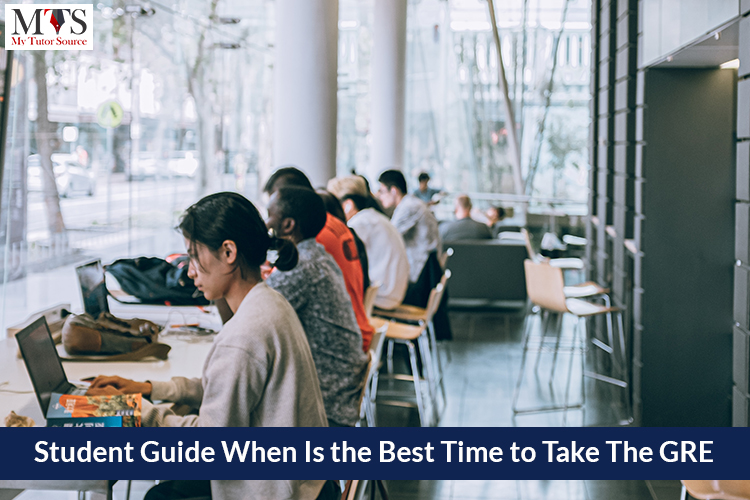 Student Guide When Is the Best Time to Take The GRE